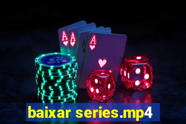 baixar series.mp4